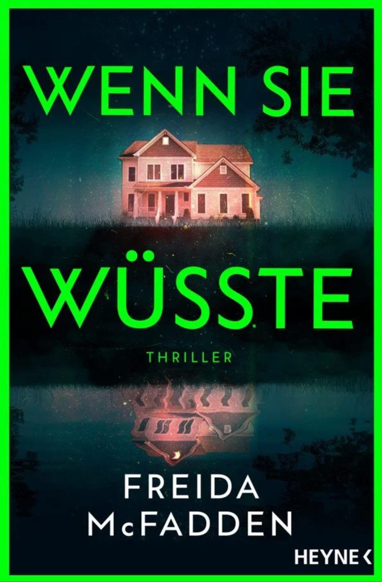 Buchcover: Freida McFadden – Wenn sie wüsste (2024) Buchcover: Freida McFadden – Wenn sie wüsste (2024)