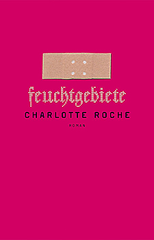 Buchcover: Charlotte Roche – Feuchtgebiete